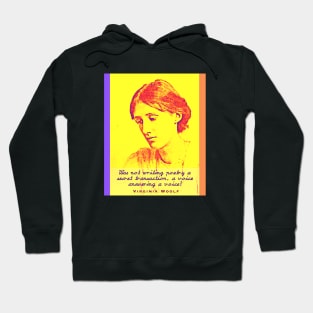 Virginia Woolf quote: Was not writing poetry a secret transaction, a voice answering a voice? Hoodie